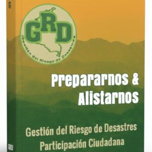 Prepararnos y alistarnos: Gestión del Riesgo de Desastres - Participación Ciudadana
